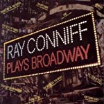 CONNIFF, RAY - PLAYS BROADWAY