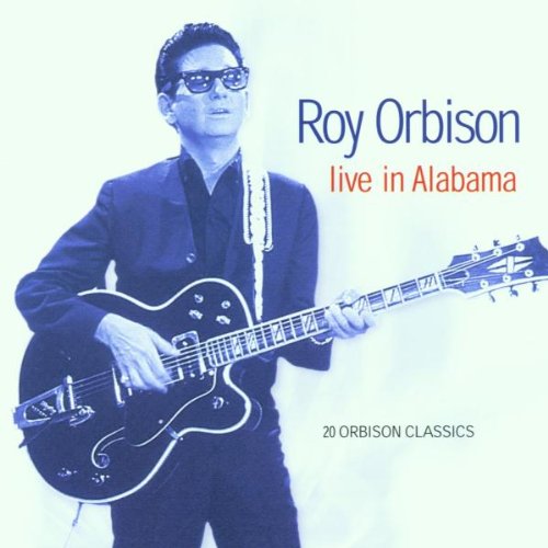 ORBISON, ROY - LIVE IN ALABAMA