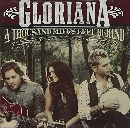 GLORIANA - A THOUSAND MILES LEFT BEHIND