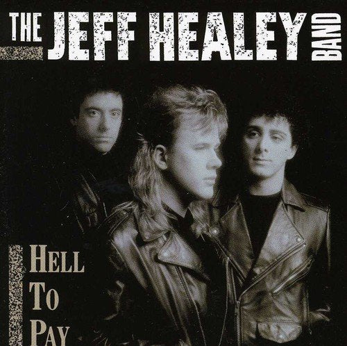 HEALEY, JEFF - HELL TO PAY