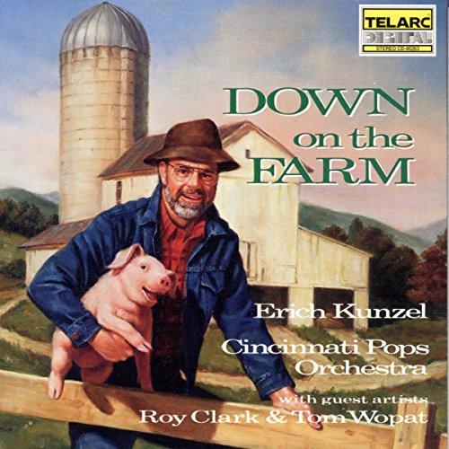 KUNZEL, ERICH & CINCINNATI POPS - DOWN ON THE FARM