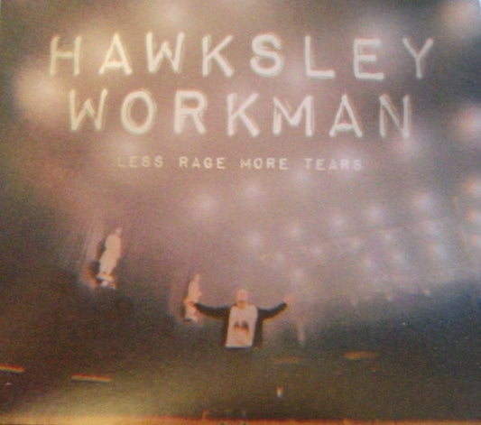 WORKMAN, HAWKSLEY  - LESS RAGE MORE TEARS