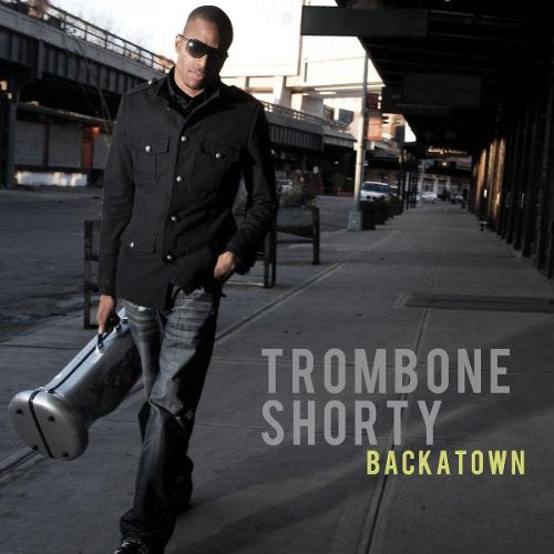 TROMBONE SHORTY - BACKATOWN