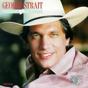 STRAIT, GEORGE - RIGHT OR WRONG