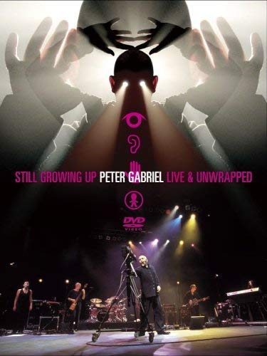 STILL GROWING UP - PETE GABRIEL LIVE AND UNWRAPPED