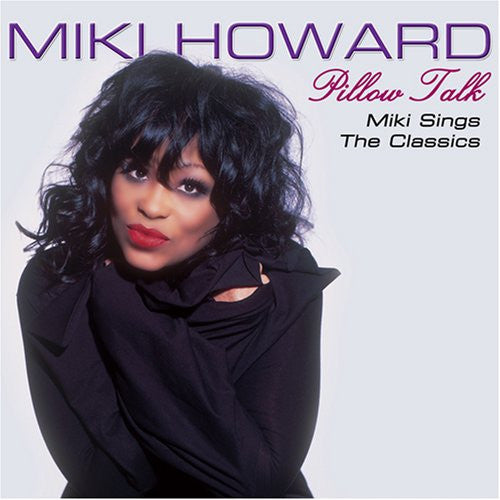 HOWARD, MIKI  - PILLOW TALK SINGS THE R-B CLASSICS