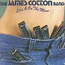 COTTON, JAMES - LIVE & ON THE MOVE