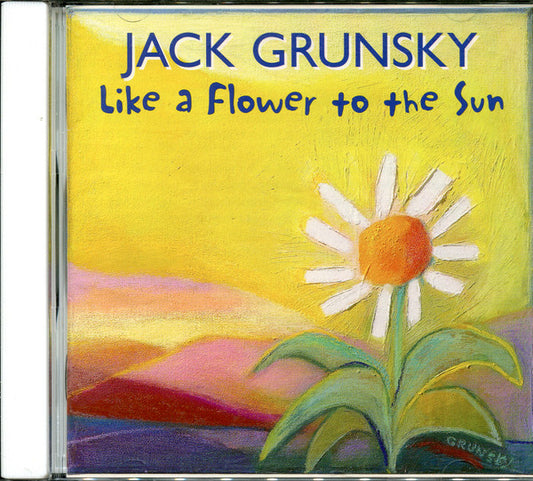 GRUNSKY, JACK  - LIKE A FLOWER TO THE SUN