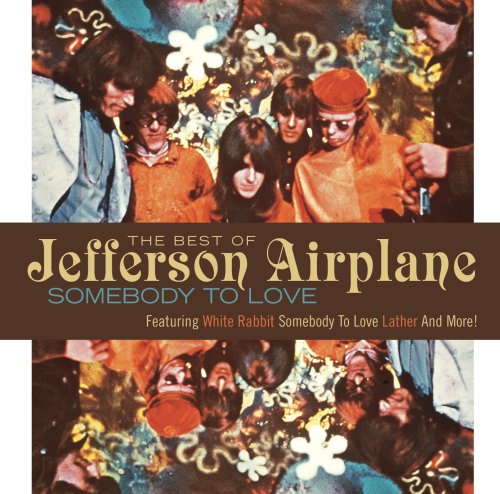 JEFFERSON AIRPLANE - THE BEST OF JEFFERSON AIRPLANE: SOMEBODY TO LOVE