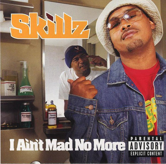 SKILLZ  - I AIN'T MAD NO MORE