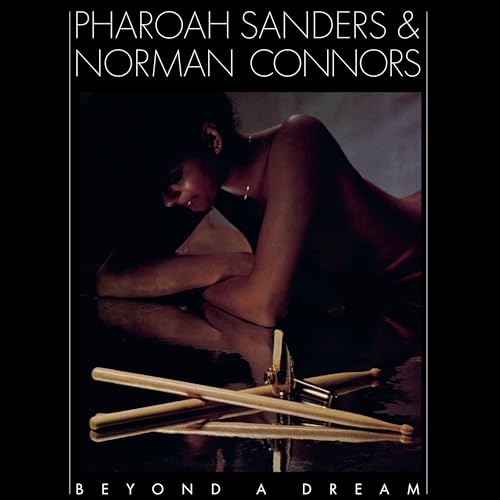 PHAROAH SANDERS & NORMAN CONNORS - BEYOND A DREAM (COLOURED VINYL)