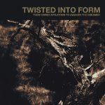 TWISTED INTO FORM - TWISTED INTO FORM - THEN COMES AFFLICTION TO A  D)