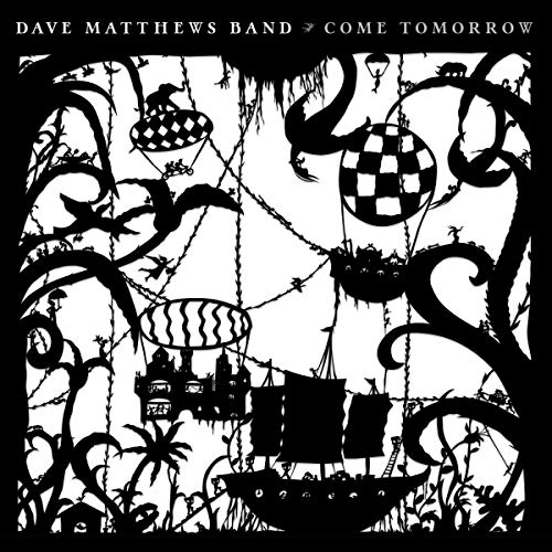 DAVE MATTHEWS BAND - COME TOMORROW