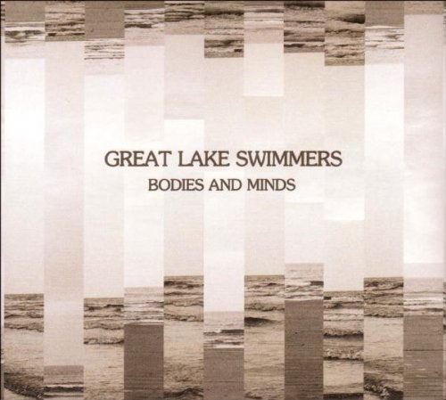 GREAT LAKE SWIMMERS - BODIES & MINDS