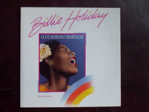 HOLIDAY, BILLIE  - GOOD MORNING HEARTACHE