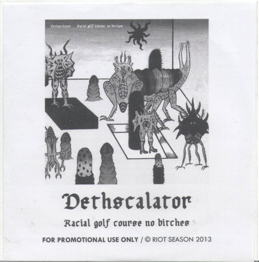 DETHSCALATOR  - RACIAL GOLF COURSE, NO BITCHES