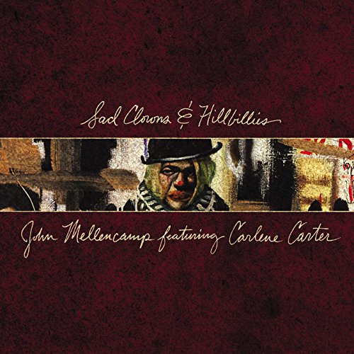 MELLENCAMP, JOHN - SAD CLOWNS & HILLBILLIES