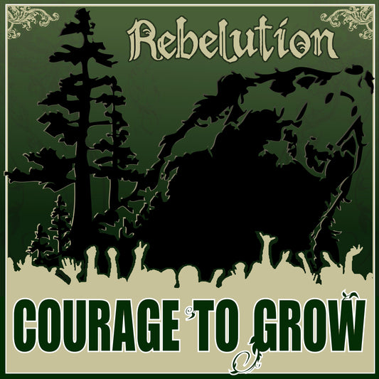 REBELUTION  - COURAGE TO GROW