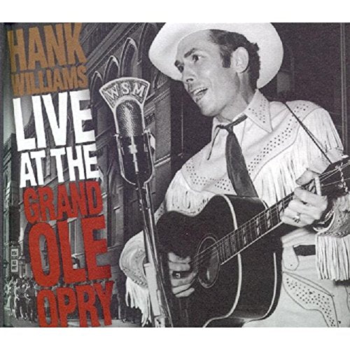 WILLIAMS, HANK - LIVE AT THE GRAND OLE OPRY