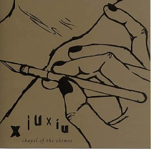 XIU XIU - CHAPEL OF THE CHIMES