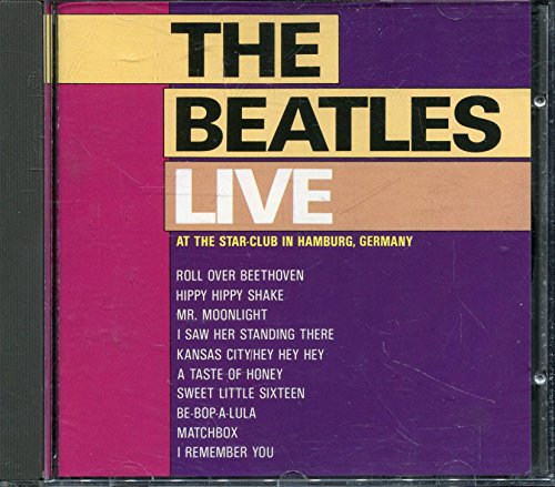 BEATLES  - LIVE AT THE STAR-CLUB IN HAMBURG, GERMANY