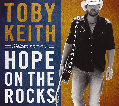 KEITH, TOBY - HOPE ON THE ROCKS