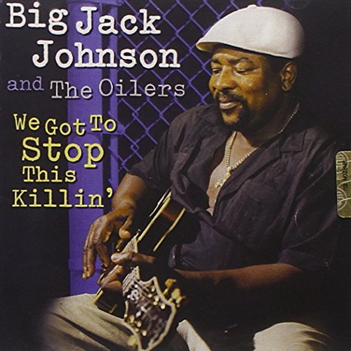 JOHNSON, BIG JACK - WE GOT TO STOP THIS KILLIN'