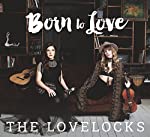 LOVELOCKS - BORN TO LOVE