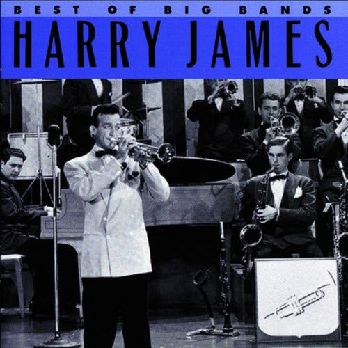 HARRY JAMES - BEST OF THE BIG BANDS