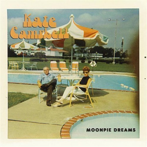 KATE CAMPBELL - MOONPIE DREAMS