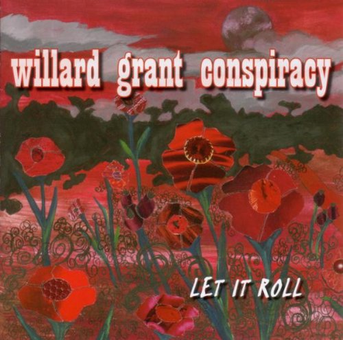 WILLARD GRANT CONSPIRACY - LET IT ROLL