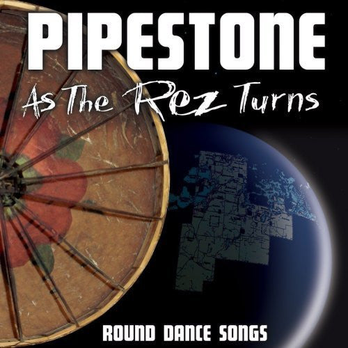PIPESTONE  - AS THE REZ RETURNS (FIRST NATIONS)