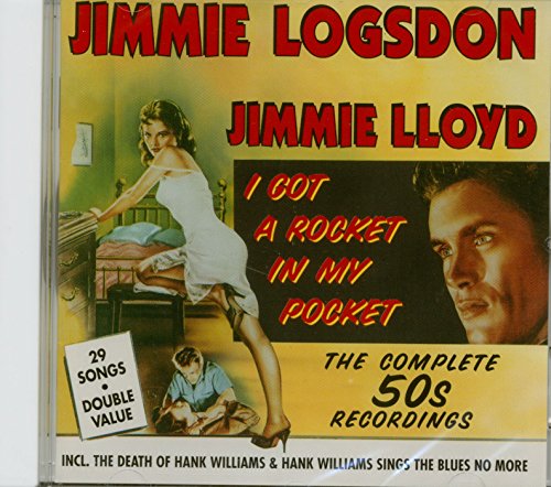 LOGSON, JIMMIE - I GOT A ROCKET IN MY POCKET