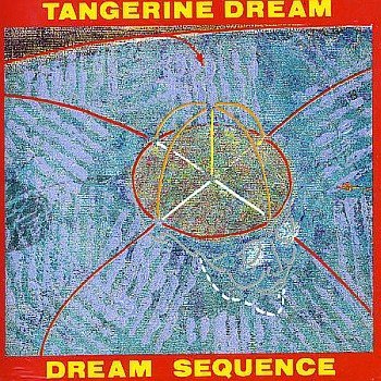 TANGERINE DREAM  - DREAM SEQUENCE