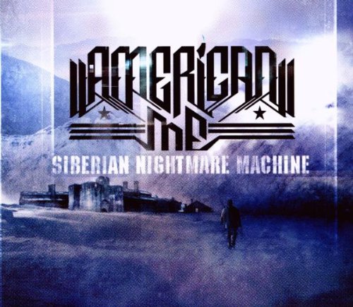 AMERICAN ME (ROCK) - SIBERIAN NIGHTMARE MACHINE