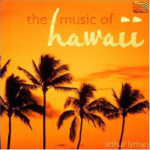 LYMAN, ARTHUR  - MUSIC OF HAWAII