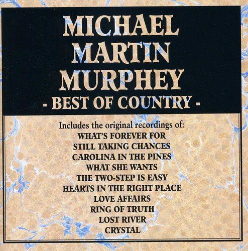 MICHAEL MARTIN MURPHEY - THE BEST OF COUNTRY