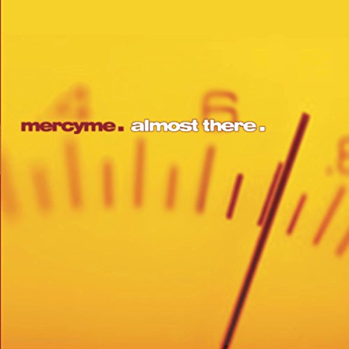 MERCY ME - ALMOST THERE