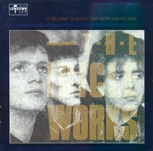 ICICLE WORKS  - IF YOU WANT TO DEFEAT YOUR ENEMY