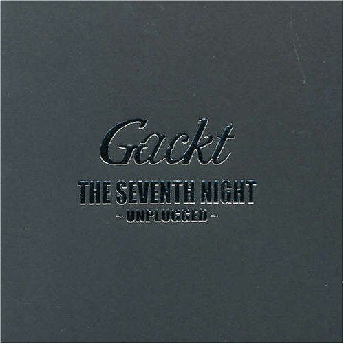 GACKT - SEVENTH NIGHT