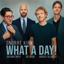 SNORRE KIRK - WHAT A DAY! [CD]
