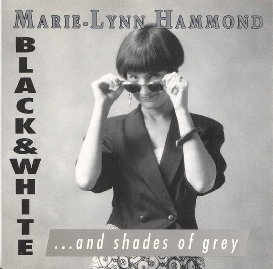 HAMMOND, MARIE-LYNN  - BLACK & WHITE...& SHADES OF GREY