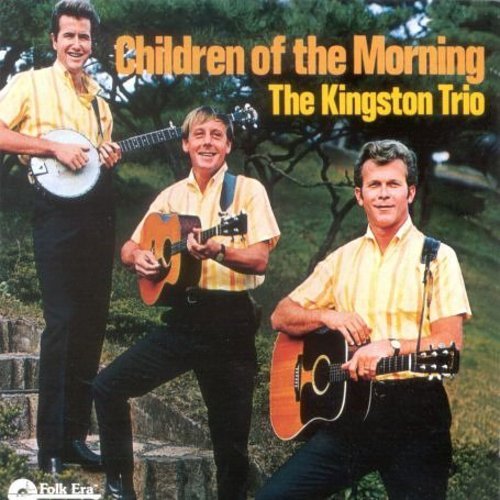 THE KINGSTON TRIO - CHILDREN OF THE MORNING