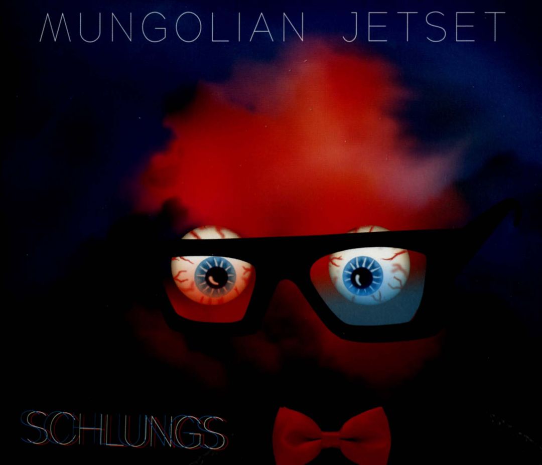 MUNGOLIAN JET SET  - SCHLUNGS
