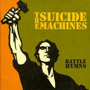 SUICIDE MACHINES - BATTLE HYMNS