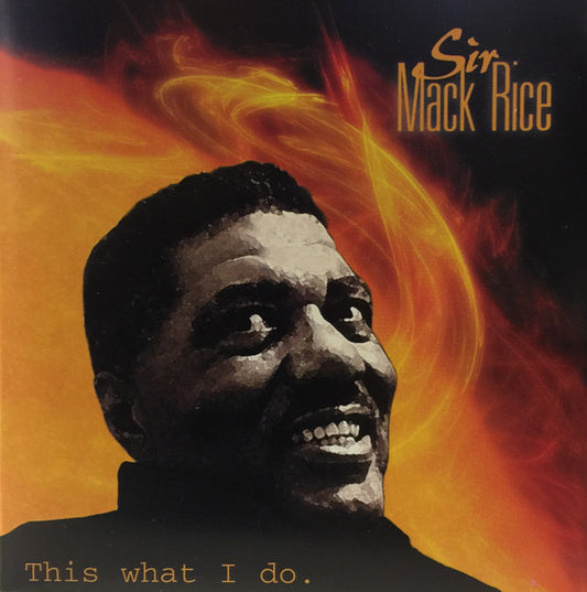 RICE, SIR MACK  - THIS WHAT I DO