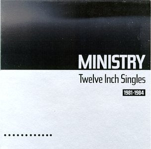 MINISTRY - TWELVE INCH SINGLES