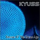 KYUSS - QUEENS OF THE STONE AGE