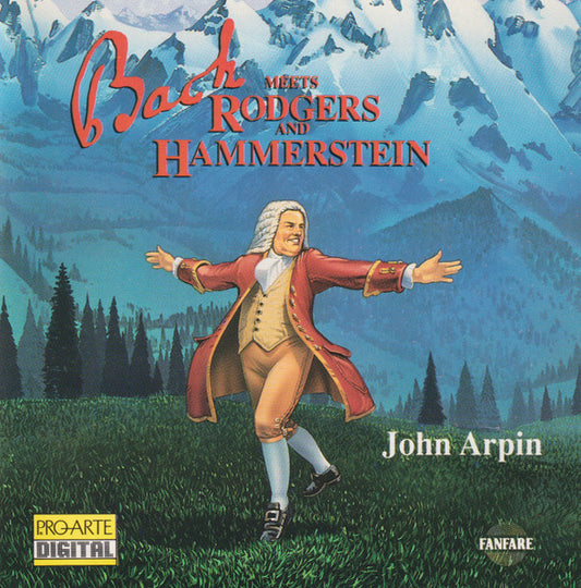 ARPIN, JOHN  - BACH MEETS RODGERS & HAMMERSTEIN