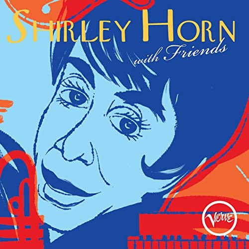 HORN, SHIRLEY - SHIRLEY HORN WITH FRIENDS